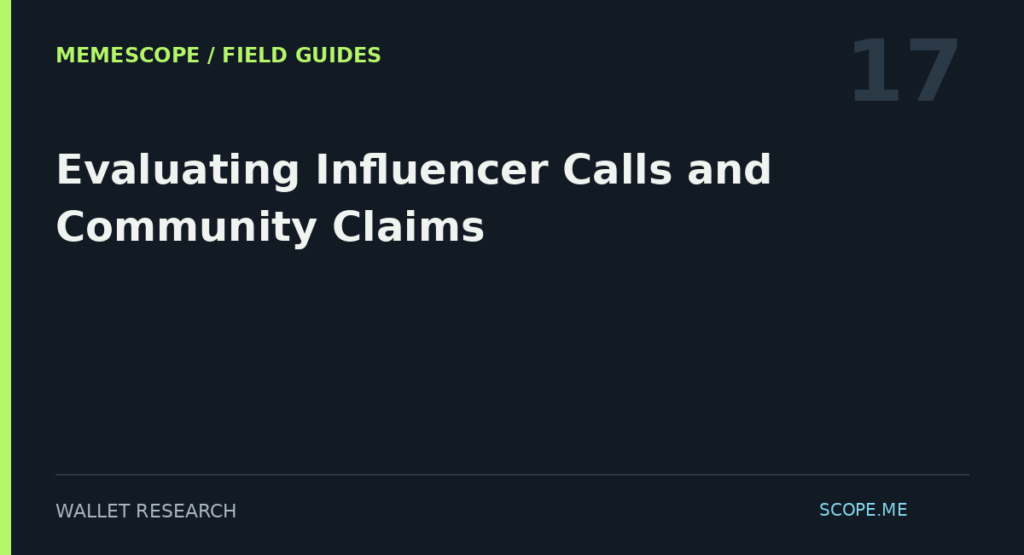 MemeScope field guide 17: Evaluating Influencer Calls and Community Claims